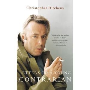 Letters to a Young Contrarian -- Christopher Hitchens